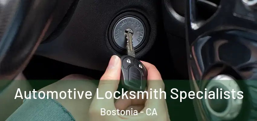 Automotive Locksmith Specialists Bostonia - CA