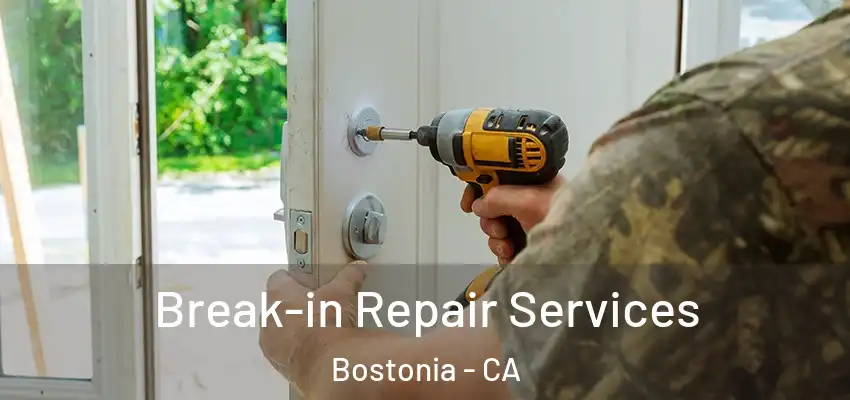 Break-in Repair Services Bostonia - CA