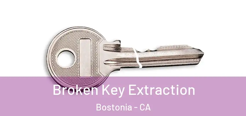  Broken Key Extraction Bostonia - CA