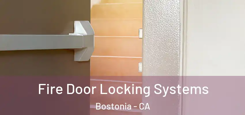  Fire Door Locking Systems Bostonia - CA