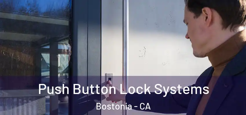  Push Button Lock Systems Bostonia - CA